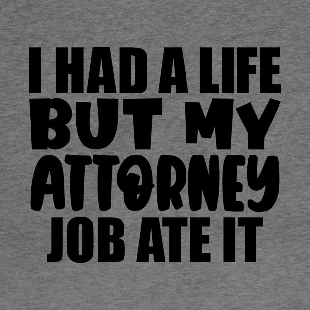 I had a life, but my attorney job ate it by colorsplash